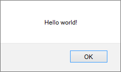 Une boîte de dialogue s'ouvre, vous présentant le texte Hello world!